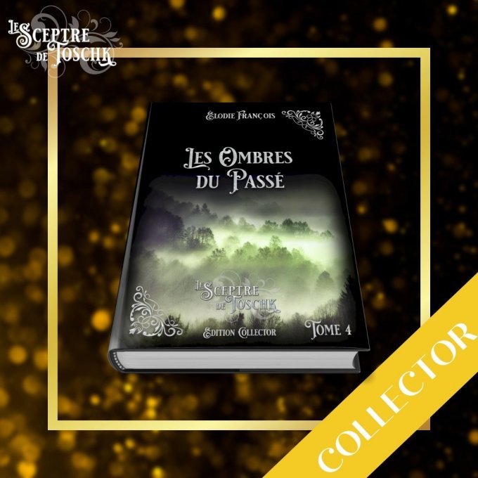 Les Ombres du passé - Le Sceptre de Toschk - Tome 4- édition collector